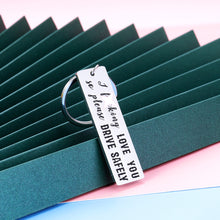 Load image into Gallery viewer, Drive Safe Keychain for Boyfriend I Love You Birthday Gifts for Men Husband from Wife Girlfriend Valentines Fathers Day Gift for Dad Him Her New Driver Trucker Christmas Couple Present Anniversary