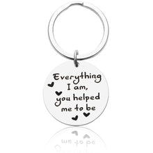 Load image into Gallery viewer, Mom Dad Gifts Keychain for Birthday from Daughter Son Everything i am You Helped me to be Thank You Gifts for Mothers Fathers Day Teachers Coaches Appreciation Christmas Presents for Women Men