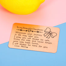 Load image into Gallery viewer, Wallet Card Daughter Gift from Mom for Her Girl Daughter Stepdaughter Birthday Christmas Stocking Stuffers Valentines Graduation Idea for Women Female Daughter in Law Goddaughter Wedding Basket Gifts