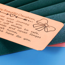 Load image into Gallery viewer, Wallet Card Daughter Gift from Mom for Her Girl Daughter Stepdaughter Birthday Christmas Stocking Stuffers Valentines Graduation Idea for Women Female Daughter in Law Goddaughter Wedding Basket Gifts