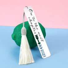 Load image into Gallery viewer, Bookmark with Tassel Inpirational Gifts for Women Men Kids Book Lovers Class 2021 Graduation Gifts Bookmark for Student Her Him Teen Boy Girl On to Next Chapter High School College Senior Grads Gifts