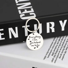 Load image into Gallery viewer, Mom Dad Gifts Keychain for Birthday from Daughter Son Everything i am You Helped me to be Thank You Gifts for Mothers Fathers Day Teachers Coaches Appreciation Christmas Presents for Women Men