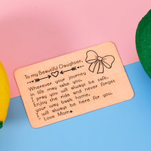 Load image into Gallery viewer, Wallet Card Daughter Gift from Mom for Her Girl Daughter Stepdaughter Birthday Christmas Stocking Stuffers Valentines Graduation Idea for Women Female Daughter in Law Goddaughter Wedding Basket Gifts