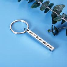 Load image into Gallery viewer, Funny Don't Do Stupid St Keychain Stocking Stuffer Birthday Gifts for Teen Kids Adult Son Daughter from Mom Dad Valentines Day Christmas Graduation New Driver Gift for Him Her Women Men Boys Girls