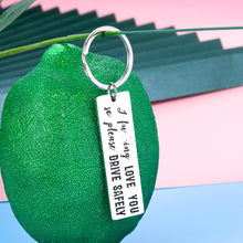Load image into Gallery viewer, Drive Safe Keychain for Boyfriend I Love You Birthday Gifts for Men Husband from Wife Girlfriend Valentines Fathers Day Gift for Dad Him Her New Driver Trucker Christmas Couple Present Anniversary