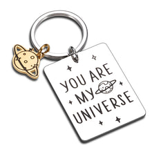 Load image into Gallery viewer, Romantic Valentines Day Wedding Gifts You Are My Universe Keychain for Boyfriend Wife from Girlfriend Husband Engagement Anniversary Birthday Gift for Couple Fiancé Him Her Men Women Christmas Present