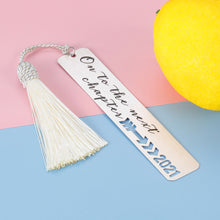 Load image into Gallery viewer, Bookmark with Tassel Inpirational Gifts for Women Men Kids Book Lovers Class 2021 Graduation Gifts Bookmark for Student Her Him Teen Boy Girl On to Next Chapter High School College Senior Grads Gifts
