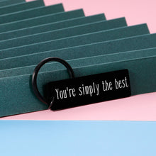 Load image into Gallery viewer, Romantic Wedding Anniversary Gifs for Him Her Couples Best Friend Gifs You’re Simply The Best Keychain for Schitts C Fans Women Men Christmas Birthday Present for Boyfriend Girlfriend Husband Wife
