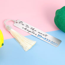 Load image into Gallery viewer, Bookmark with Tassel Inpirational Gifts for Women Men Kids Book Lovers Class 2021 Graduation Gifts Bookmark for Student Her Him Teen Boy Girl On to Next Chapter High School College Senior Grads Gifts

