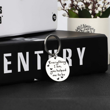 Load image into Gallery viewer, Mom Dad Gifts Keychain for Birthday from Daughter Son Everything i am You Helped me to be Thank You Gifts for Mothers Fathers Day Teachers Coaches Appreciation Christmas Presents for Women Men
