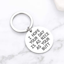 Load image into Gallery viewer, Anniversary Christmas Gifts for Boyfriend Girlfriend Funny Birthday Keychain for Husband Wife I Hope Your Day is As Nice As Your Btt Keychain for Her Him Valentines Day Fun Gifts for BFF Best friends
