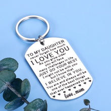 Load image into Gallery viewer, Inspirational Daughter Gifts Keychain from Mom Christmas Birthday Present for Her Teen Girls Adult Women Valentines Mothers Day Graduation Gift to My Daughter Come of Age Wedding Stocking Stuffer
